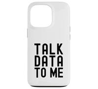 Talk Data To Me | Data Enthusiast | Data Analysis Lover Case for iPhone 13 Pro