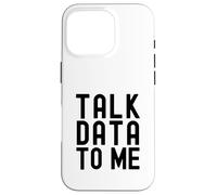 Talk Data To Me | Data Enthusiast | Data Analysis Lover Case for iPhone 16 Pro