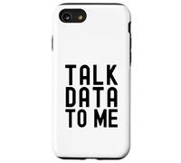 Talk Data To Me | Data Enthusiast | Data Analysis Lover Case for iPhone SE (2020) / 7 / 8