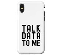 Talk Data To Me | Data Enthusiast | Data Analysis Lover Case for iPhone X/XS