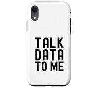 Talk Data To Me | Data Enthusiast | Data Analysis Lover Case for iPhone XR