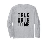 Talk Data to Me | Data Enthusiast | Data Analysis Lover Long Sleeve T-Shirt