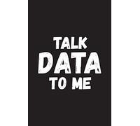 Talk Data To Me: Data Nerd Journal, Gift for Data Scientists, Engineers