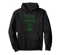 Talk Data to Me Data Scientist Statistics Analytics Humor Pullover Hoodie