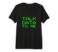 Talk Data to Me Funny Analyst Analysis Slogan Financial Joke Premium T-Shirt