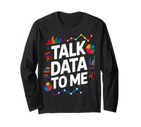 Talk Data to Me Funny Statistics Data Analyst Long Sleeve T-Shirt