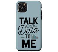 Talk Data to Me | Tech, AI, ML, Data Science Engineer Punny Case for iPhone 11 Pro Max