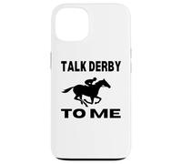 Talk Derby To Me Funny Horse Racing Derby Day Case for iPhone 13