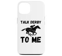 Talk Derby To Me Funny Horse Racing Derby Day Case for iPhone 13