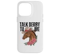 Talk Derby To Me Funny Horse Racing Derby Day Case for iPhone 14 Pro Max