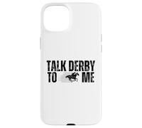 Talk Derby To Me Funny Horse Racing Derby Day Case for iPhone 15 Plus