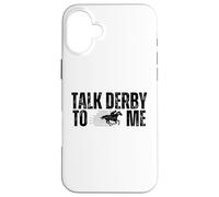 Talk Derby To Me Funny Horse Racing Derby Day Case for iPhone 16 Plus