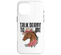 Talk Derby To Me Funny Horse Racing Derby Day Case for iPhone 16 Pro Max