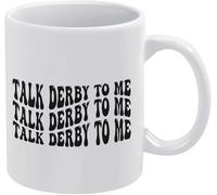 Talk Derby to Me Mug Ceramic Novelty Coffee Mug Ceramic Drinking Cups Decorative Home Kitchen Drinkwear Funny Birthday Gift 11 Oz