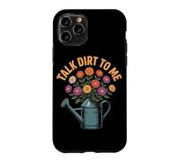 Talk Dirt To Me Funny Gardening Plant Lover Case for iPhone 11 Pro