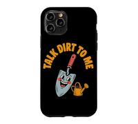 Talk Dirt To Me Funny Gardening Plant Lover Case for iPhone 11 Pro