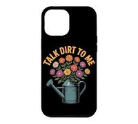 Talk Dirt To Me Funny Gardening Plant Lover Case for iPhone 12 Pro Max