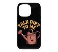 Talk Dirt To Me Funny Gardening Plant Lover Case for iPhone 13 Pro