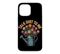 Talk Dirt To Me Funny Gardening Plant Lover Case for iPhone 13 Pro Max