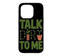 Talk Dirt To Me Funny Gardening Plant Lover Case for iPhone 15 Pro