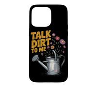 Talk Dirt To Me Funny Gardening Plant Lover Case for iPhone 15 Pro Max