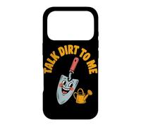 Talk Dirt To Me Funny Gardening Plant Lover Case for iPhone 17 Pro