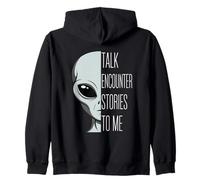 Talk Encounter Stories Funny Alien Pun Ufology Zip Hoodie