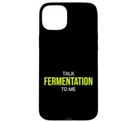 Talk Fermentation To Me Funny Fermenter Case for iPhone 15 Plus