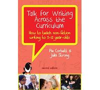 Talk for Writing Across to Curriculum: How to Teach Non-fiction Writing to 5-12 Year-olds (Revised Edition)