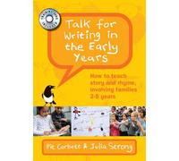 Talk for Writing in the Early Years: How to teach story and rhyme, involving families 2-5 years with DVD's
