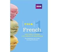 Talk French 1 (Book/CD Pack): The ideal French course for absolute beginners (Talk 3rd edition)