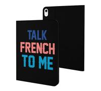 Talk French To Me Cute Tablet Case Unisex Slim Hard Protective Cover Compatible with iPad 9th/ 8th/ 7th