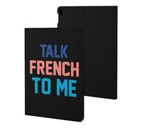 Talk French To Me Cute Tablet Case Unisex Slim Hard Protective Cover Compatible with iPad 9th/ 8th/ 7th
