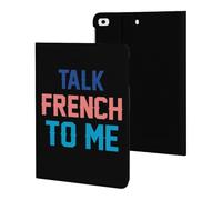 Talk French To Me Cute Tablet Case Unisex Slim Hard Protective Cover Compatible with iPad 9th/ 8th/ 7th
