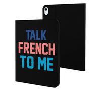 Talk French To Me Cute Tablet Case Unisex Slim Hard Protective Cover Compatible with iPad 9th/ 8th/ 7th