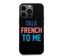 Talk French To Me Printed Phone Case Unisex Cute Trendy Cellphone Protective Cover Compatible with iPhone 13/13 Pro/13 Pro Max/13 Mini