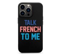 Talk French To Me Printed Phone Case Unisex Cute Trendy Cellphone Protective Cover Compatible with iPhone 13/13 Pro/13 Pro Max/13 Mini