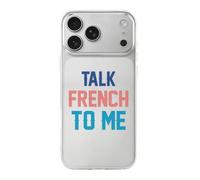 Talk French To Me Printed Phone Case Unisex Cute Trendy Cellphone Protective Cover Compatible with iPhone 17/17 Pro/17 Pro Max/17 Air