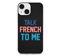 Talk French To Me Printed Phone Case Unisex Cute Trendy Cellphone Protective Cover Compatible with iPhone 13/13 Pro/13 Pro Max/13 Mini