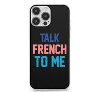 Talk French To Me Printed Phone Case Unisex Cute Trendy Cellphone Protective Cover Compatible with iPhone 13/13 Pro/13 Pro Max/13 Mini