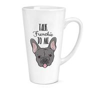 Talk Frenchie to Me French Bulldog 17oz Large Latte Mug Cup