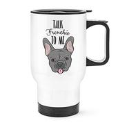 Talk Frenchie to Me French Bulldog Travel Mug Cup with Handle