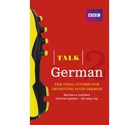 Talk German 2 (Book/CD Pack): The ideal course for improving your German