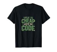 Talk is Cheap Show Me Code Programmer Developer Humor T-Shirt