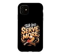 Talk Less Serve More Ping Pong Table Tennis Paddle Case for iPhone 11