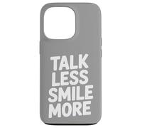 Talk Less Smile More Case for iPhone 13 Pro