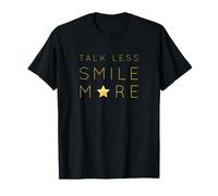 Talk Less Smile More Quote T-Shirt