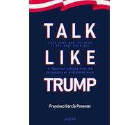 Talk Like Trump: Fake news and charisma in the post-truth era. A rhetoric analysis from the perspective of Aristotelian work