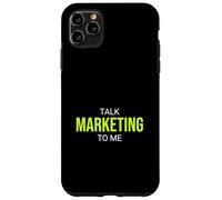 Talk Marketing To Me Funny Marketer Case for iPhone 11 Pro Max