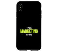 Talk Marketing To Me Funny Marketer Case for iPhone XS Max